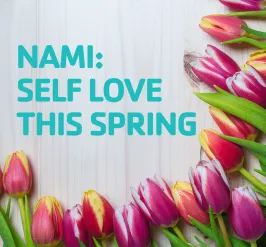 Learn how to take care of your health and well-being with NAMI. 