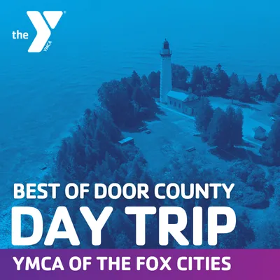 Best of Door County Day Trip_YMCA of the Fox Cities