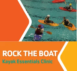 Rock the Boat: Kayak Essentials Clinic