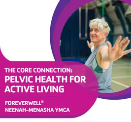 The Core Connection: Pelvic Health For Active Living - FOREVERWELL®