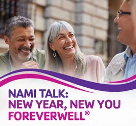 NAMI Talk: New Year, New You - FOREVERWELL®