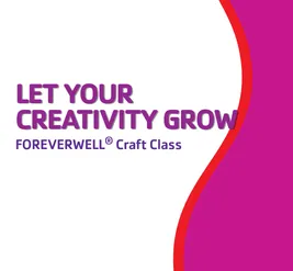 Let Your Creativity Grow - FOREVERWELL® Craft Class