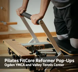 Pilates FitCore Reformer Pop-Ups at Ogden YMCA