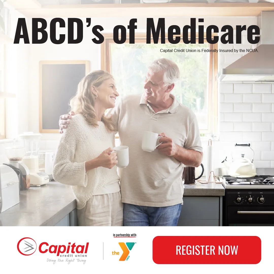 Join the Y and Capital Credit Union to learn the ABCD's of Medicare.